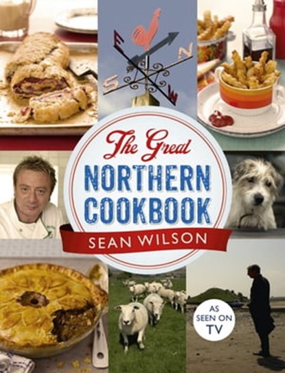 The Great Northern Cookbook, Sean Wilson - Ebook - 9781444761146