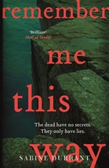 Remember Me This Way - Sabine Durrant - 9781444762464