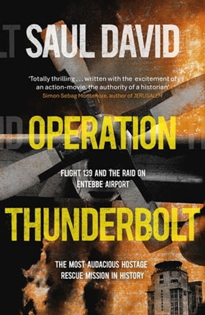Operation Thunderbolt, Saul David Ltd ; Saul David - Ebook - 9781444762525