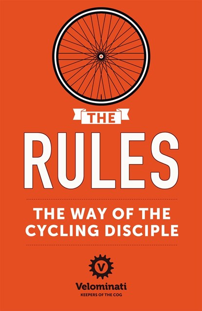 The Rules: The Way of the Cycling Disciple, The Velominati - Paperback - 9781444767537