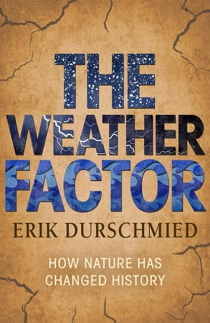 The Weather Factor, Erik Durschmied - Ebook - 9781444769654