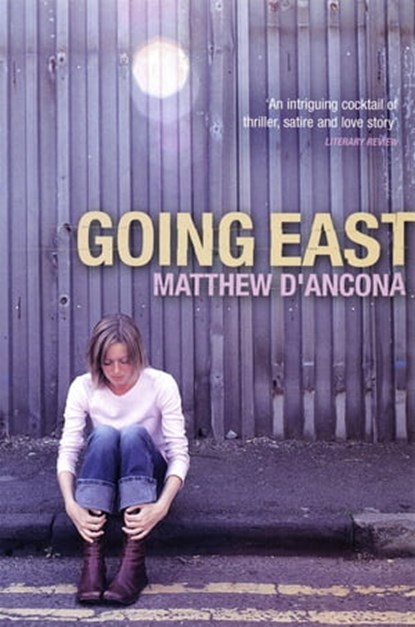 Going East, Matthew d'Ancona - Ebook - 9781444776492