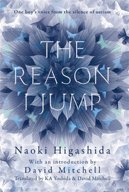 Reason I Jump: One Boy's Voice from the Silence of Autism, HIGASHIDA,  Naoki - Overig Gebonden - 9781444776751