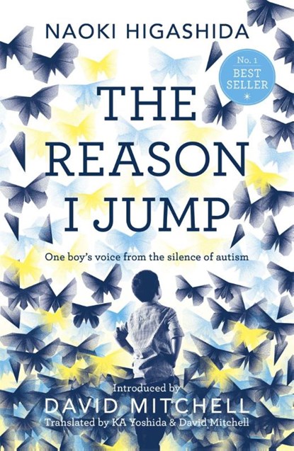 The Reason I Jump: one boy's voice from the silence of autism, Naoki Higashida - Paperback - 9781444776775