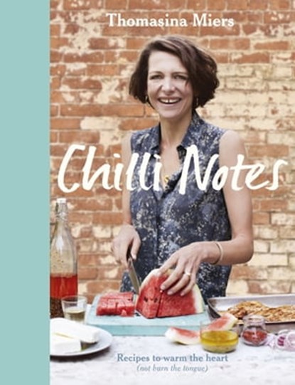 Chilli Notes, Thomasina Miers - Ebook - 9781444776898