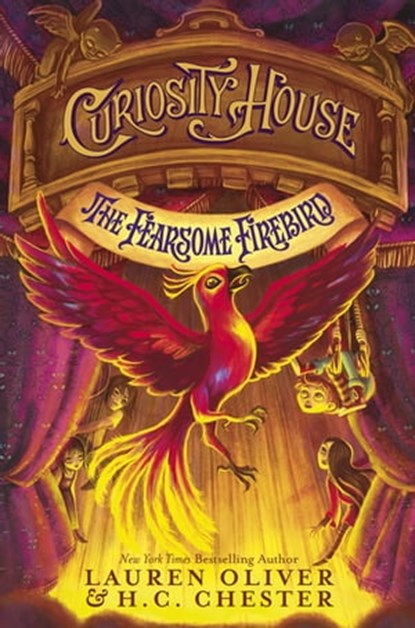Curiosity House: The Fearsome Firebird (Book Three), H C Chester ; Lauren Oliver - Ebook - 9781444777284