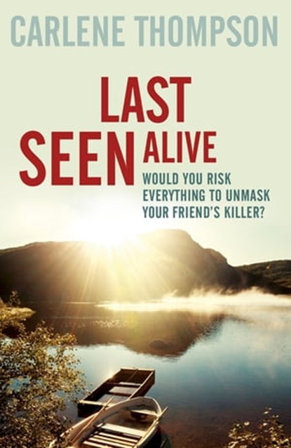 Last Seen Alive, Carlene Thompson - Ebook - 9781444778861