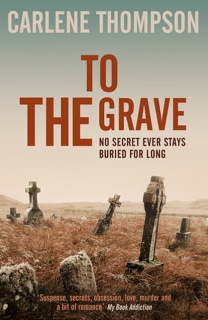 To The Grave, Carlene Thompson - Ebook - 9781444778946