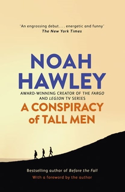A Conspiracy of Tall Men, Noah Hawley - Ebook - 9781444779868