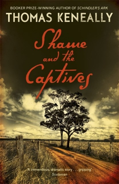 Shame and the Captives, Thomas Keneally - Paperback - 9781444781274