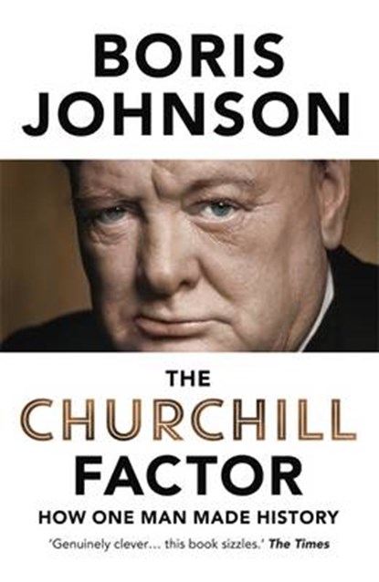 Churchill Factor, JOHNSON,  Boris - Gebonden - 9781444783025