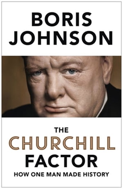 The Churchill Factor, Boris Johnson - Ebook - 9781444783049