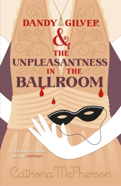 Dandy Gilver and the Unpleasantness in the Ballroom, Catriona McPherson - Paperback - 9781444786118