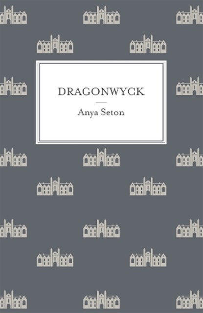 Dragonwyck, Anya Seton - Paperback - 9781444788228