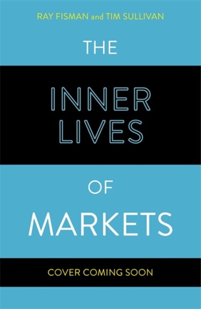 The Inner Lives of Markets, FISMAN,  Ray ; Sullivan, Tim - Gebonden - 9781444788617