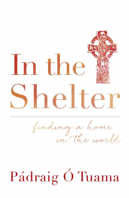 In the Shelter, Padraig O Tuama - Paperback - 9781444791723