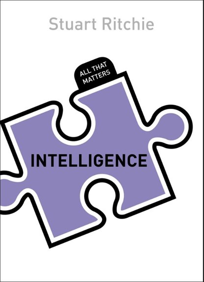 Intelligence: All That Matters, Stuart Ritchie - Paperback - 9781444791877