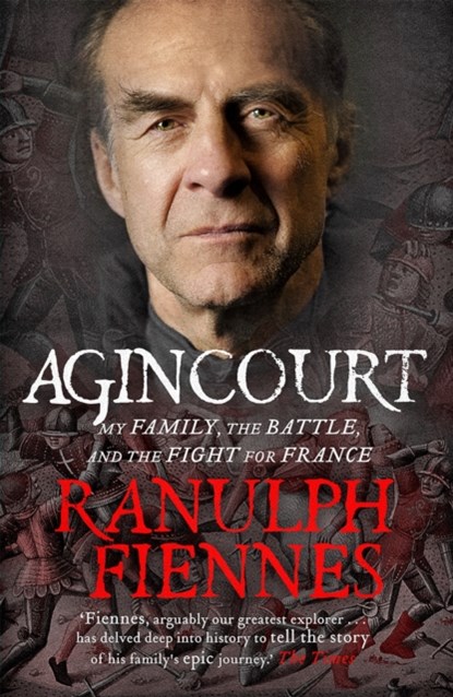 Agincourt, Ranulph Fiennes - Paperback - 9781444792119