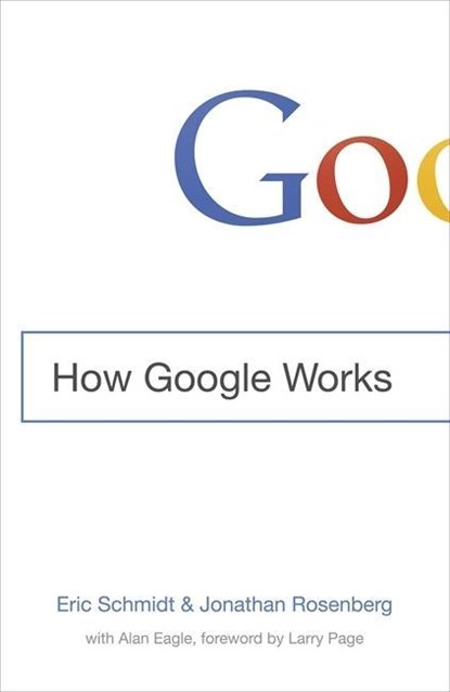 How Google Works, ERIC,  III Schmidt ; Jonathan Rosenberg - Paperback - 9781444792492