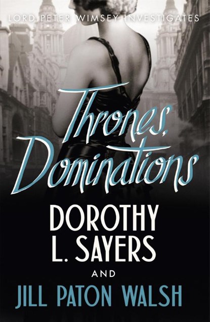 Thrones, Dominations, Dorothy L Sayers ; Jill Paton Walsh - Paperback - 9781444792959