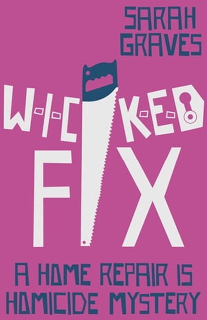 Wicked Fix, Sarah Graves - Ebook - 9781444793017