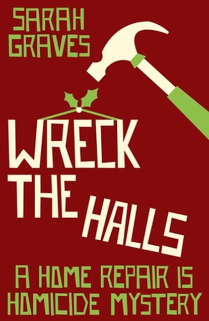 Wreck the Halls, Sarah Graves - Ebook - 9781444793031