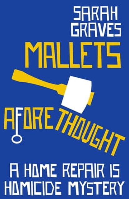Mallets Aforethought, Sarah Graves - Ebook - 9781444793062
