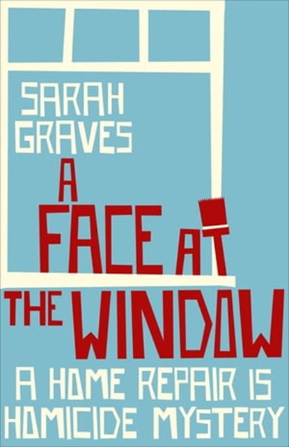 A Face at the Window, Sarah Graves - Ebook - 9781444793116