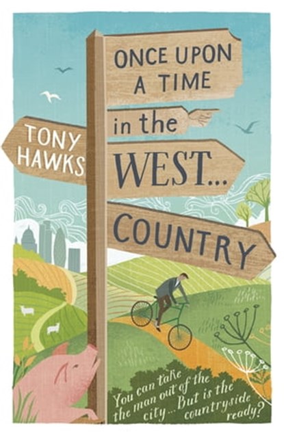 Once Upon A Time In The West...Country, Tony Hawks - Ebook - 9781444794793