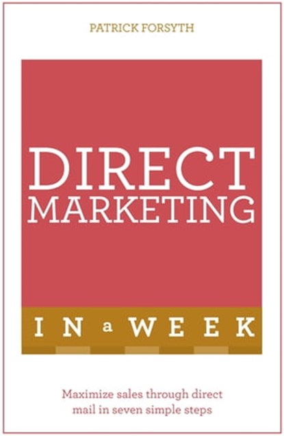 Direct Marketing In A Week, Patrick Forsyth - Ebook - 9781444795134