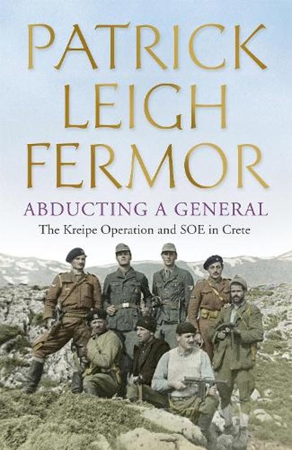 Abducting a General, Patrick Leigh Fermor - Paperback - 9781444796605