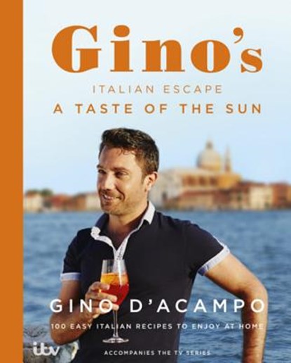 A Taste of the Sun: Gino's Italian Escape (Book 2), Gino D'Acampo - Gebonden - 9781444797381