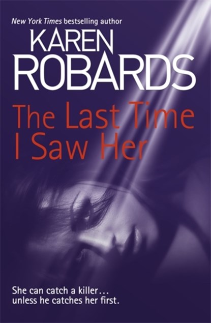 The Last Time I Saw Her, Karen Robards - Paperback - 9781444797848
