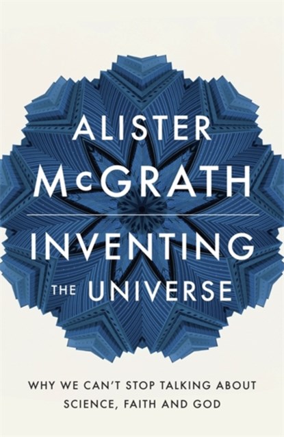 Inventing the Universe, Dr Alister E McGrath - Paperback - 9781444798487