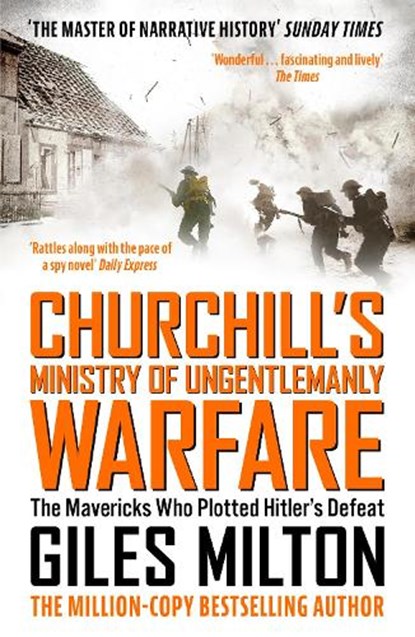 Churchill's Ministry of Ungentlemanly Warfare, Giles Milton - Paperback - 9781444798982