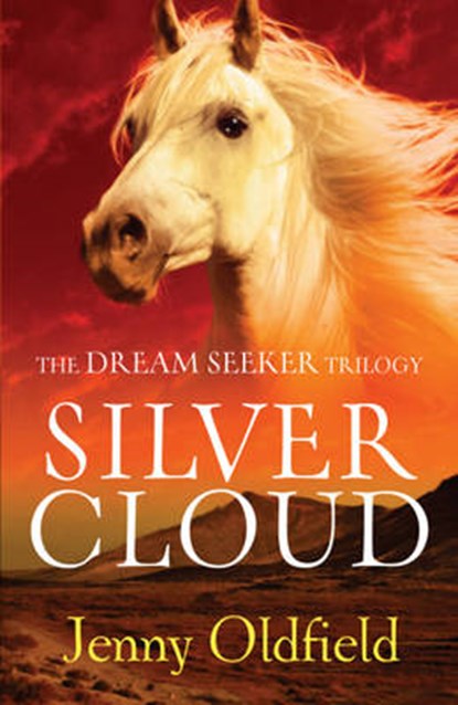 Dreamseeker Trilogy: 1: Silver Cloud, Jenny Oldfield - Paperback - 9781444902792