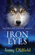 Dreamseeker Trilogy: 2: Iron Eyes | Jenny Oldfield | 