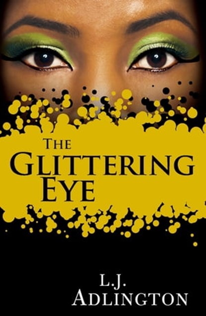 The Glittering Eye, L.J. Adlington - Ebook - 9781444902945