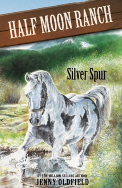 Silver Spur, Jenny Oldfield - Ebook - 9781444905755