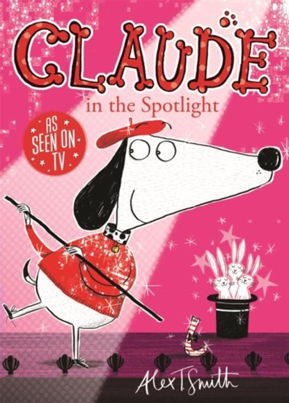 Claude in the Spotlight, Alex T. Smith - Paperback - 9781444909296