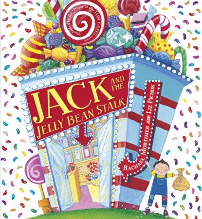 Jack and the Jelly Bean Stalk, Rachael Mortimer - Paperback - 9781444910407