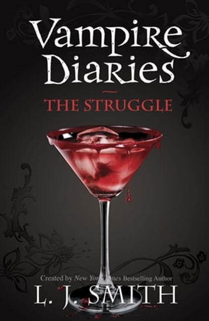 The Vampire Diaries: The Struggle, L.J. Smith - Ebook - 9781444916119