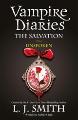 The Vampire Diaries: The Salvation: Unspoken - L.J. Smith - 9781444916508
