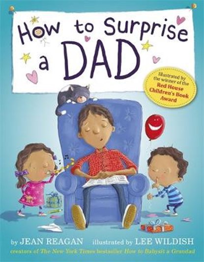 How to Surprise a Dad, Jean Reagan ; Lee Wildish - Paperback - 9781444924671