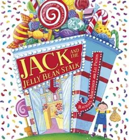 Jack and the Jelly Bean Stalk, Rachael Mortimer - Ebook - 9781444925067