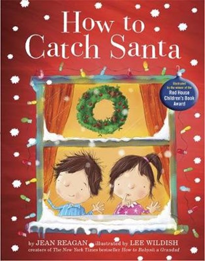 How to Catch Santa, Jean Reagan ; Lee Wildish - Gebonden - 9781444925463