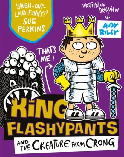 King Flashypants and the Creature From Crong, Andy Riley - Paperback - 9781444929607