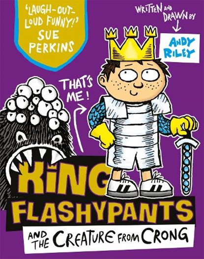 King Flashypants and the Creature From Crong, Andy Riley - Paperback - 9781444929607
