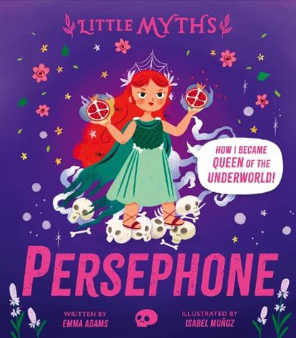 Little Myths: Persephone, Emma Adams - Gebonden - 9781444930306