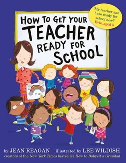 How to Get Your Teacher Ready for School, Jean Reagan - Ebook - 9781444930375
